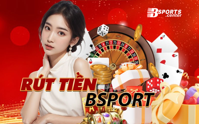 rút tiền Bsport