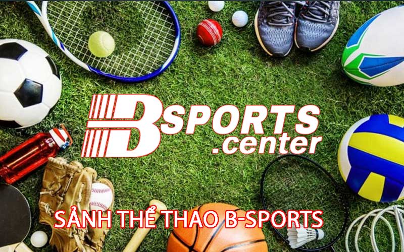 Giới Thiệu Về Sảnh Thể Thao B-Sports