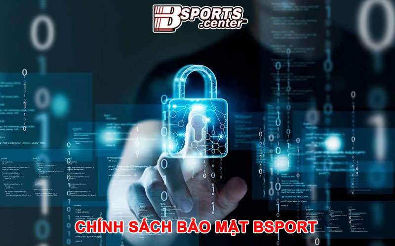 Chính sách bảo mật Bsport