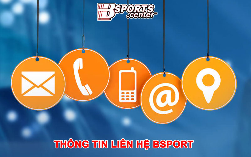 Thông Tin Liên Hệ Nhà Cái Bsport